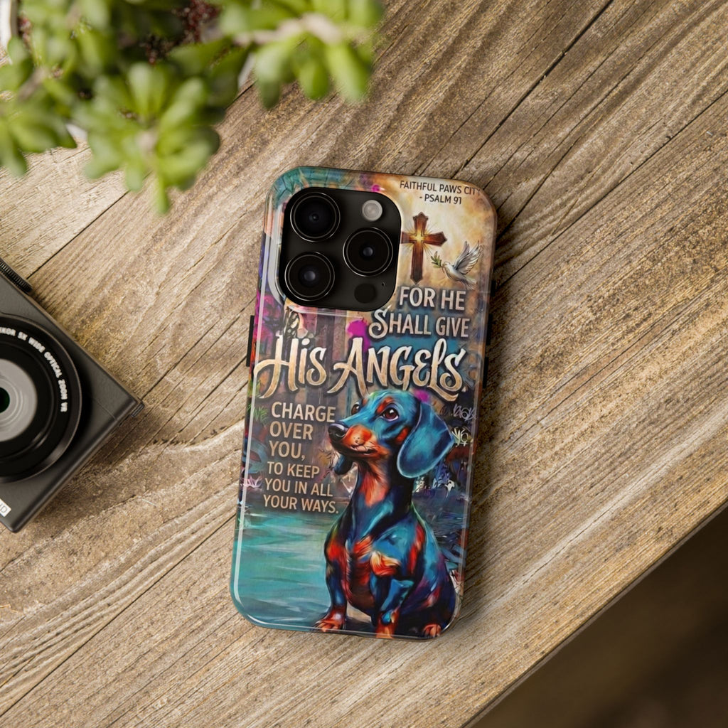 Faithful Paws Graffiti Dachshund Phone Case — "For He Shall Give His Angels" Tough Protective Case