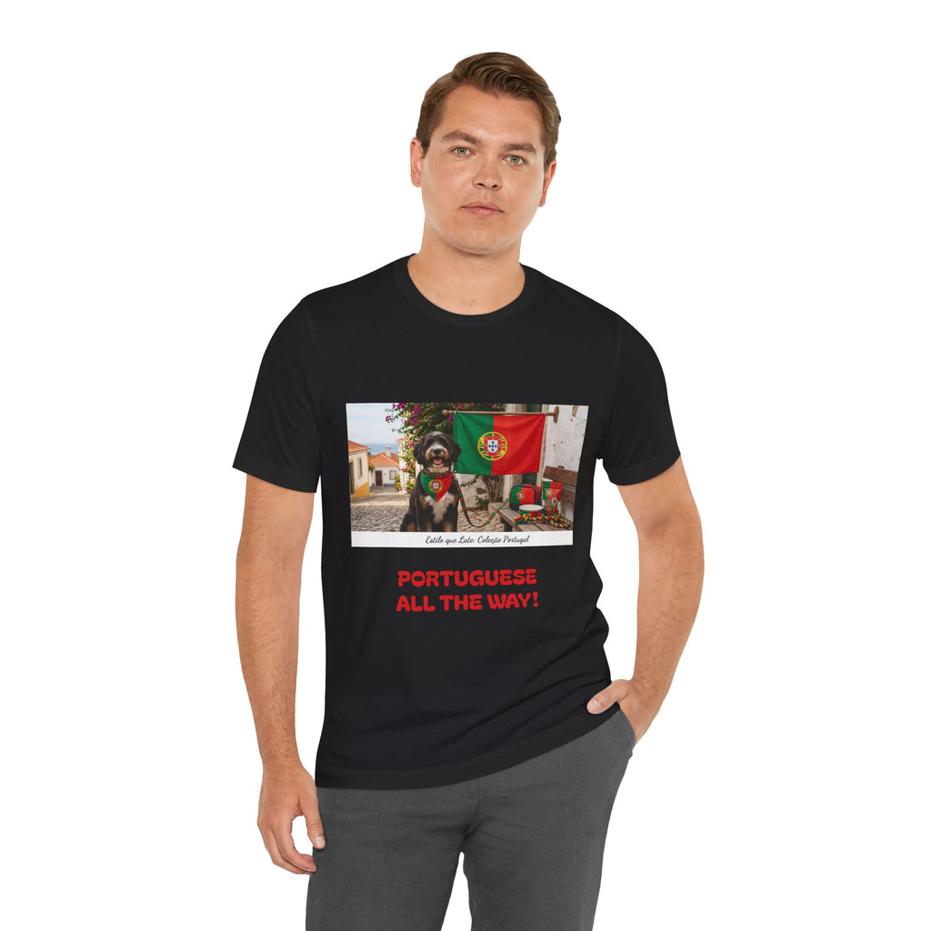 🇵🇹 Portuguese All The Way! T-Shirt — Portugal Flag & Dog Travel Tee