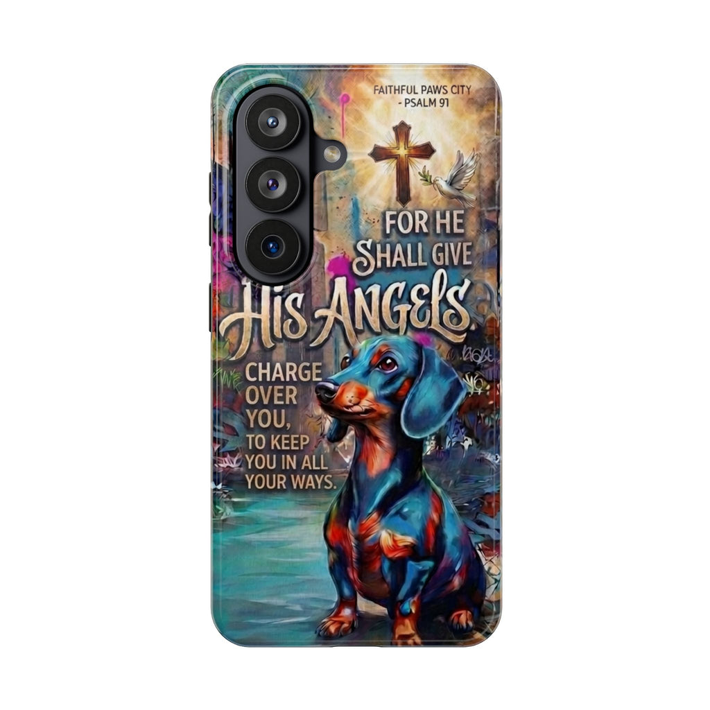 Faithful Paws Graffiti Dachshund Phone Case — "For He Shall Give His Angels" Tough Protective Case