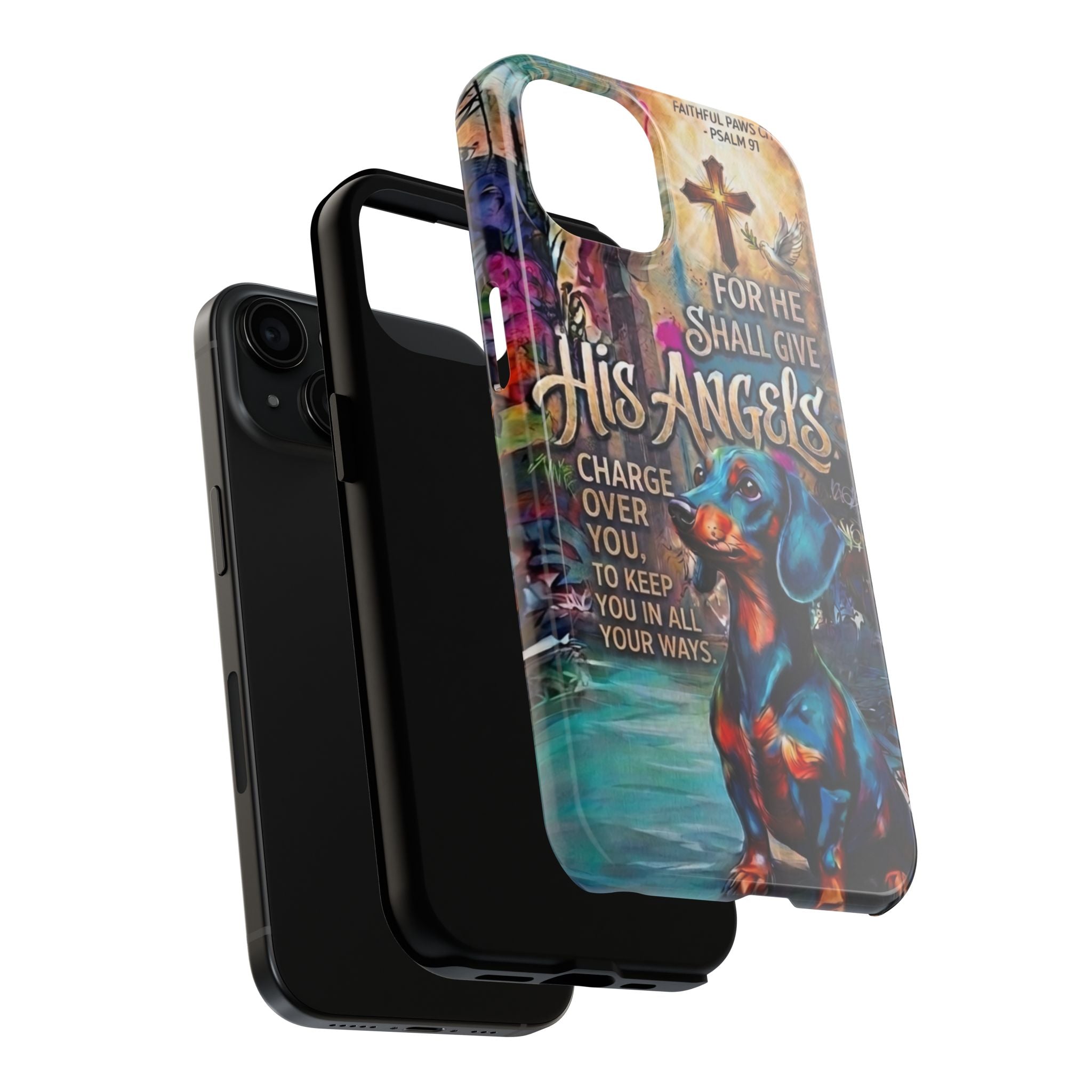 Faithful Paws Graffiti Dachshund Phone Case — "For He Shall Give His Angels" Tough Protective Case