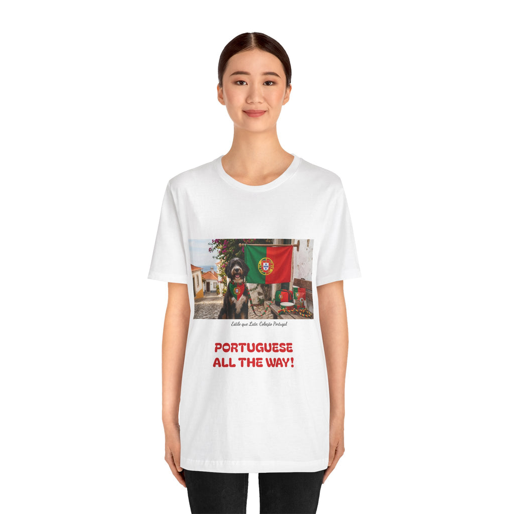🇵🇹 Portuguese All The Way! T-Shirt — Portugal Flag & Dog Travel Tee