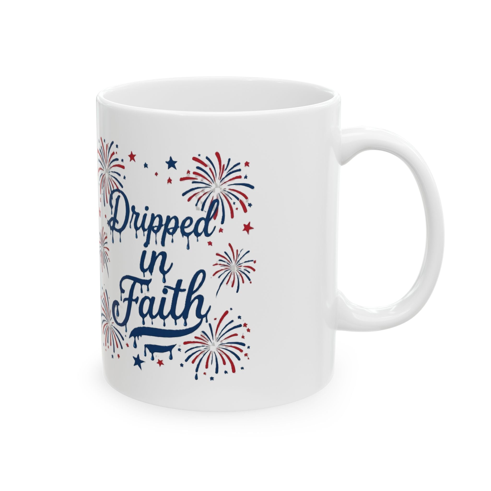 Ceramic Mug — “Dripped in Faith” Patriotic Fireworks Coffee Cup (11oz, 15oz)