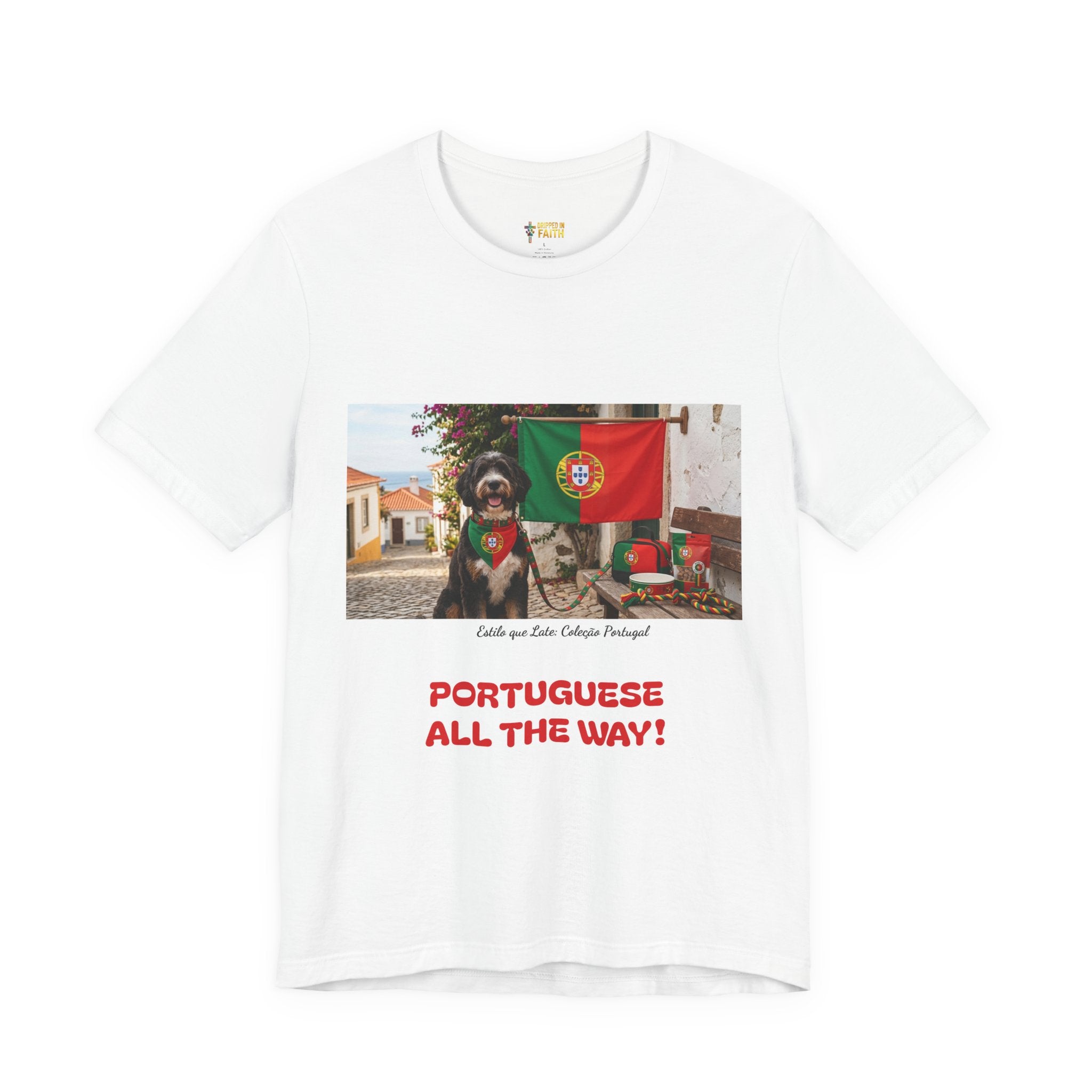 🇵🇹 Portuguese All The Way! T-Shirt — Portugal Flag & Dog Travel Tee