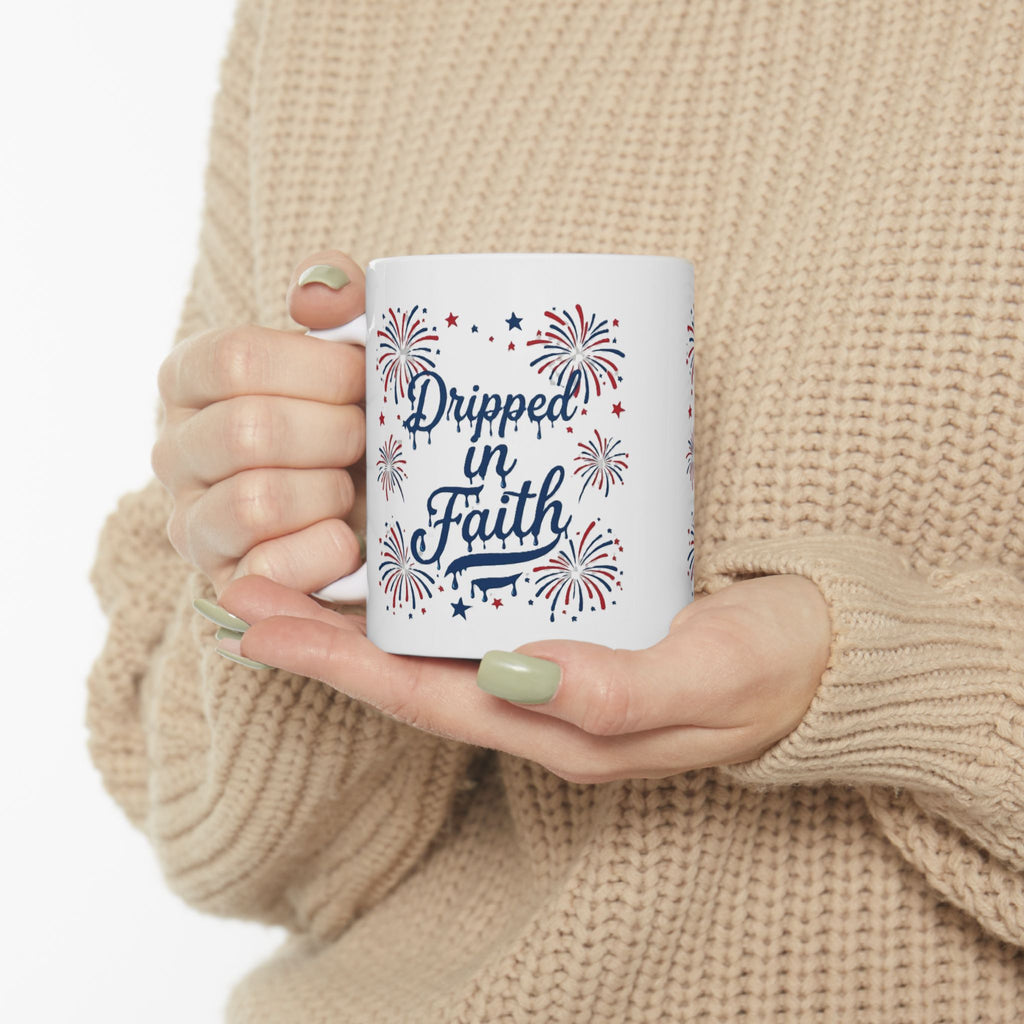 Ceramic Mug — “Dripped in Faith” Patriotic Fireworks Coffee Cup (11oz, 15oz)