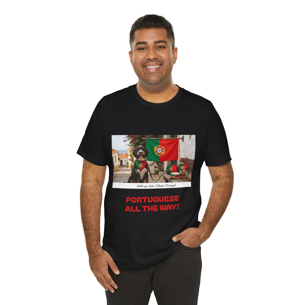 🇵🇹 Portuguese All The Way! T-Shirt — Portugal Flag & Dog Travel Tee